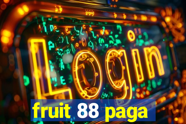 fruit 88 paga